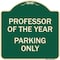 Signmission Professor of the Year Parking Only Heavy-Gauge Aluminum Architectural Sign, 18" x 18", G-1818-23235 A-DES-G-1818-23235 - alternate 1